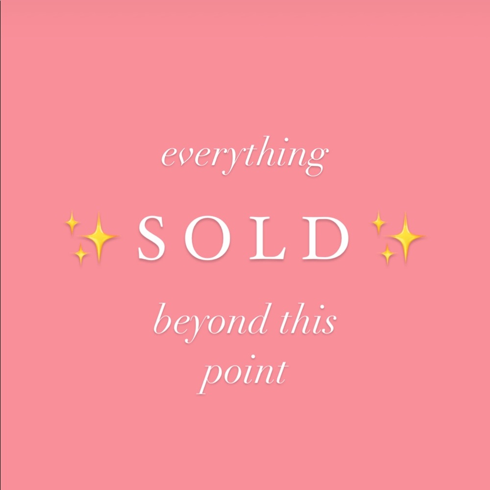 Everything Sold Beyond This Point!